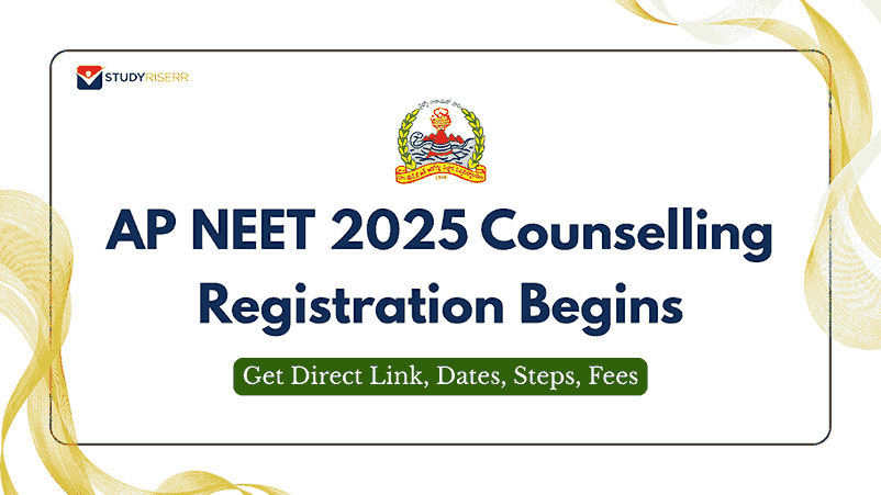 AP NEET 2025 Counselling Registration Begins: Get Direct Link, Dates, Steps, Fees